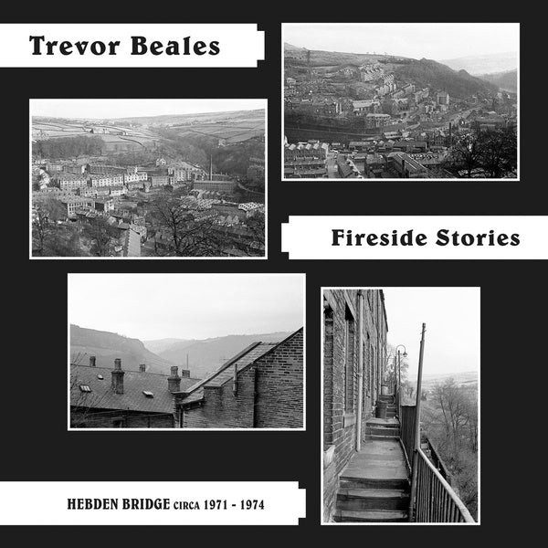 TREVOR BEALES - Fireside Stories (Hebden Bridge circa 1971-1974) | CD