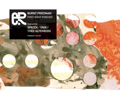 BURNT FRIEDMAN - First Night Forever | CD