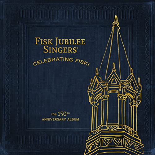 Fisk Jubilee Singers - Celebrating Fisk! (The 150th Anniversary Album) | Vinyl