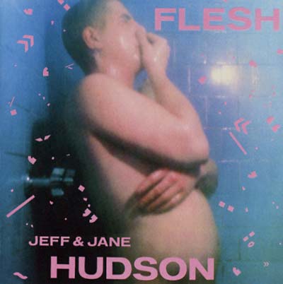 JEFF & JANE HUDSON - Flesh | CD