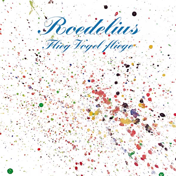 ROEDELIUS - Flieg Vogel fliege | CD