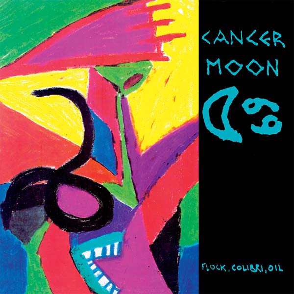 CANCER MOON - Flock, Colibri, Oil | Vinyl
