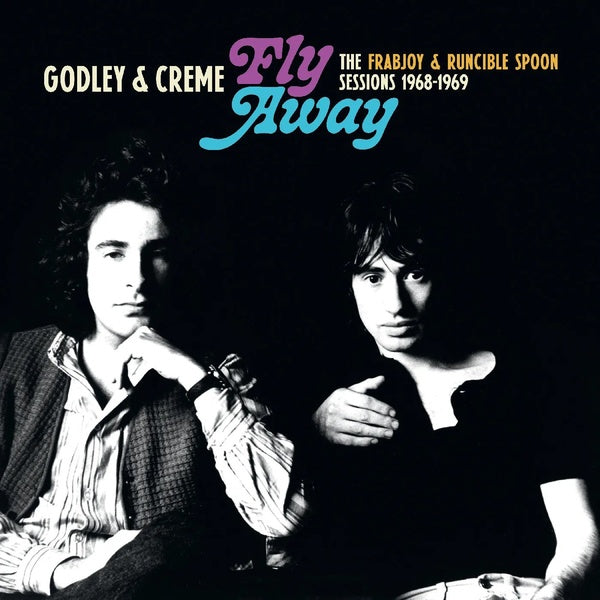 GODLEY & CREME - Fly Away: The Frabjoy & Runcible Spoon Sessions | Vinyl