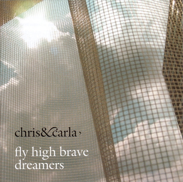 CHRIS & CARLA - Fly High Brave Dreamers | Vinyl