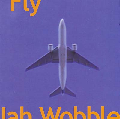 JAH WOBBLE - Fly | CD