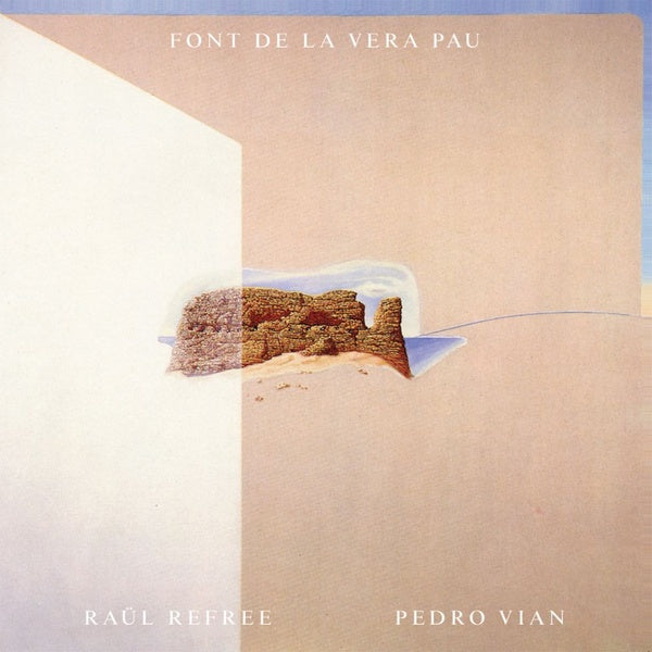 RAUL REFREE & PEDRO VIAN - Font De La Vera Pau | Vinyl