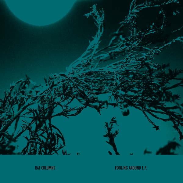 RAT COLUMNS - Fooling Around EP | Vinyl
