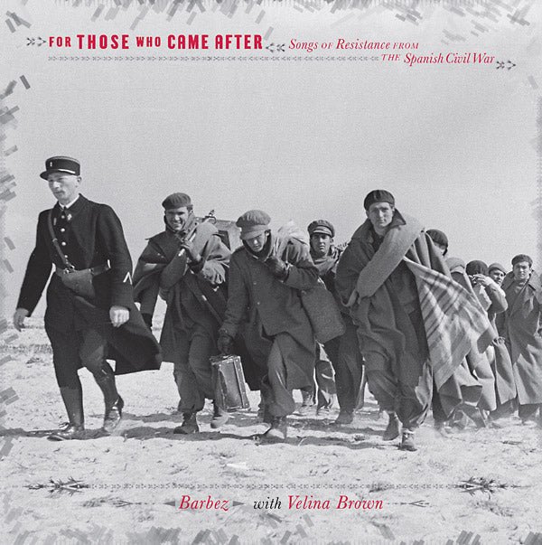 BARBEZ WITH VELINA BROWN - For Those Who Came After: Songs Of Resistance From The Spanish Civil War | Vinyl