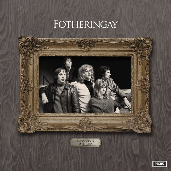 Fotheringay - Two Sessions For The Bbc [LP] | Vinyl