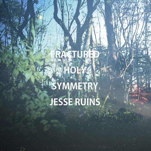 JESSE RUINS - Fractured Holy Symmetry | Vinyl
