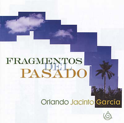 ORLANDO JACINTO GARCIA - Fragmentos del Pasado | CD
