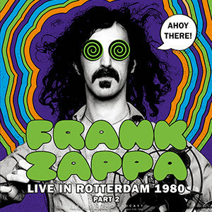 Frank Zappa - Ahoy there! Live in Rotterdam 1980 (part 2) [Import] | Vinyl