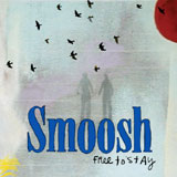 Smoosh - Free to Stay | CD