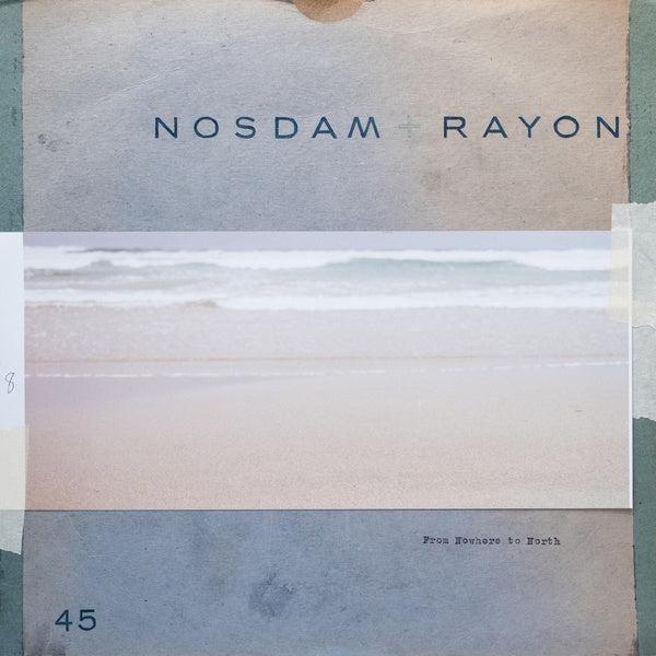 NOSDAM + RAYON - From Nowhere to North | Vinyl