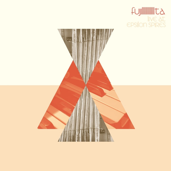 Fujiiiiiiiiiiita | Live At Epsilon Spires [Lp] | Vinyl