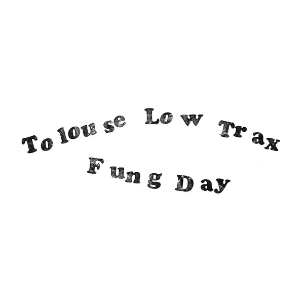 Tolouse Low Trax | Fung Day | Vinyl