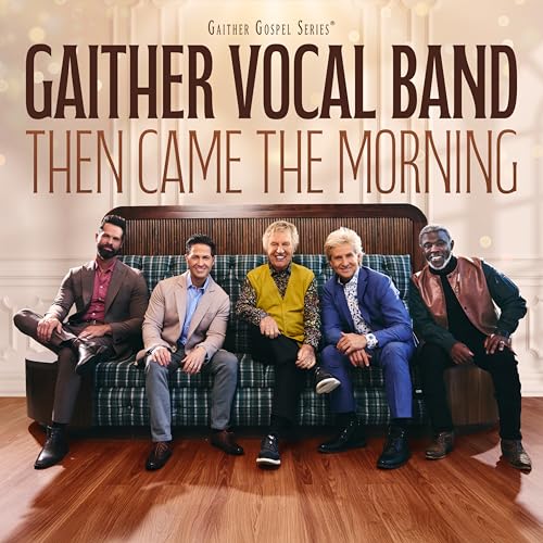 Gaither Vocal Band - Then Came The Morning | CD