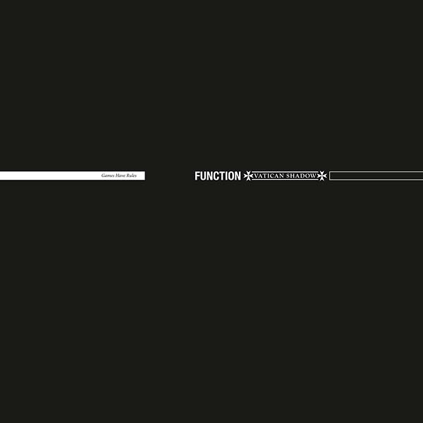 FUNCTION & VATICAN SHADOW - Games Have Rules | Vinyl