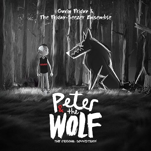 Gavin Friday & The Friday-Seezer Ensemble - Peter and the Wolf (Original Soundtrack) | CD