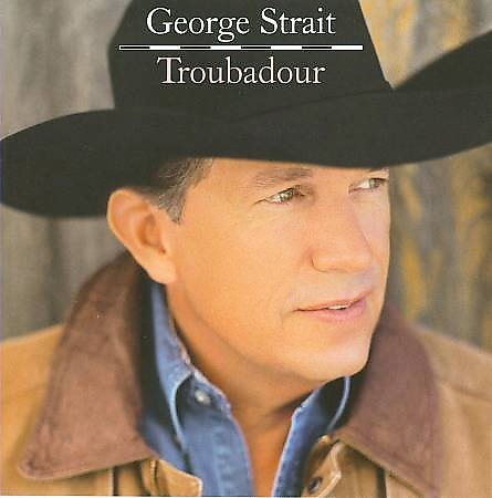 George Strait - TROUBADOUR | CD