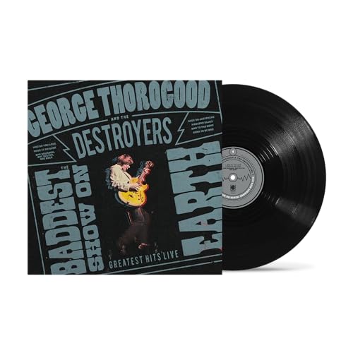 George Thorogood And The Destroyers - The Baddest Show On Earth: Greatest Hits Live [LP] | Vinyl