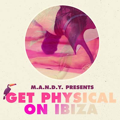 M.A.N.D.Y. - Get Physical on Ibiza | CD
