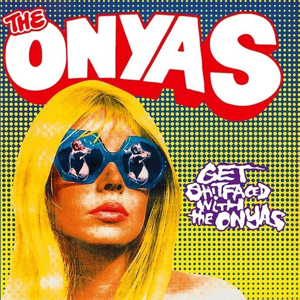 ONYAS - Get Shitfaced With The Onyas | Vinyl