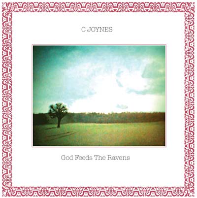 C JOYNES - God Feeds The Ravens | CD