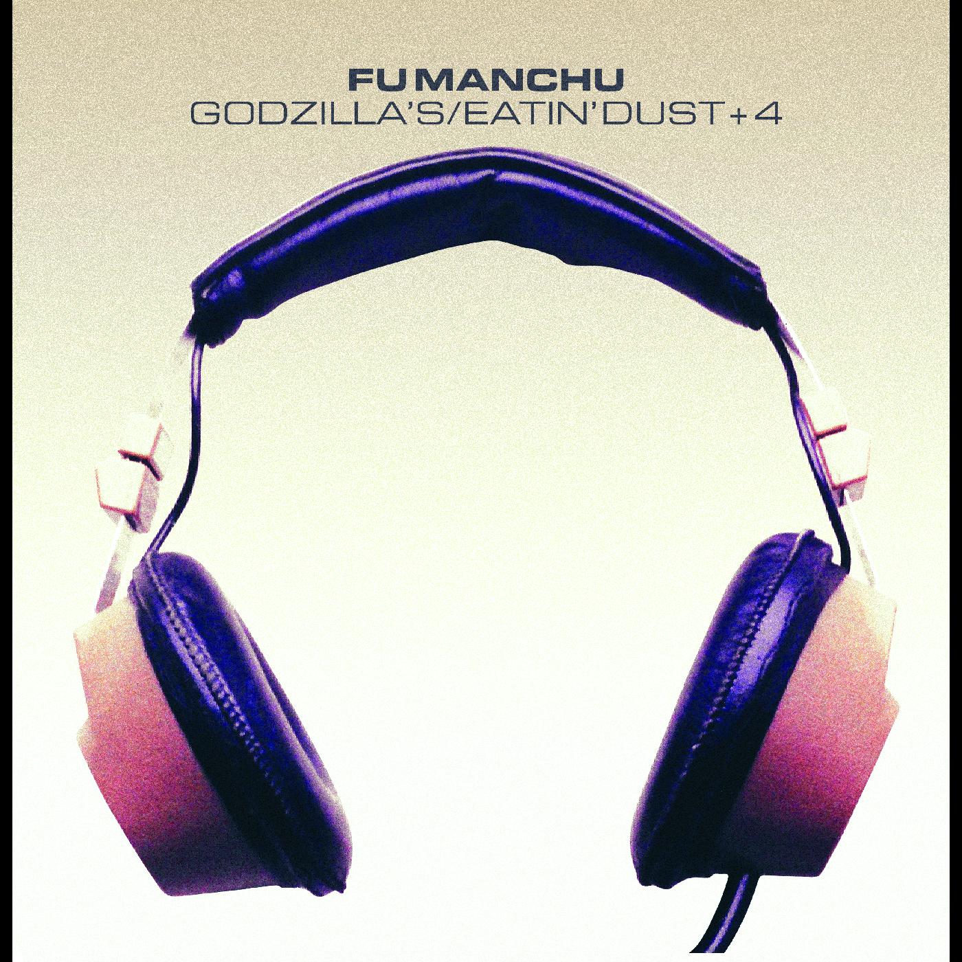 Fu Manchu | Godzilla's/Eatin' Dust +4 | CD