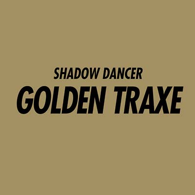 SHADOW DANCER - Golden Traxe | CD