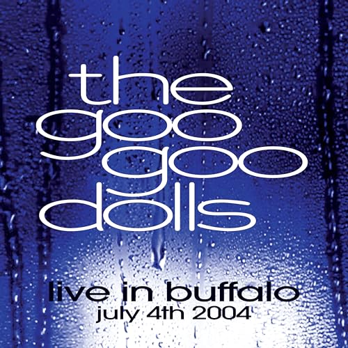 Goo Goo Dolls - Live in Buffalo July 4th, 2004 | Vinyl
