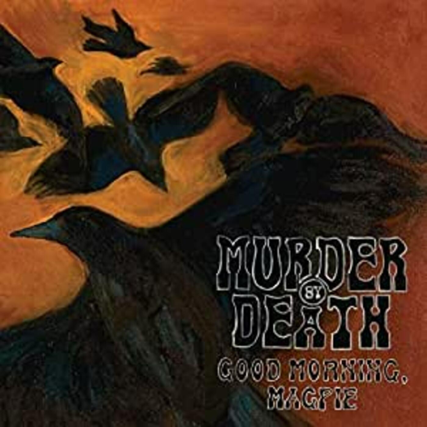 Murder By Death | Good Morning Magpie | Vinyl