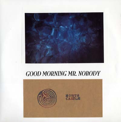 HOWTH CASTLE - Good Morning Mr. Nobody | Vinyl