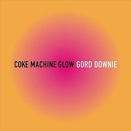 Gord Downie - COKE MACHINE GLOW(LP | Vinyl