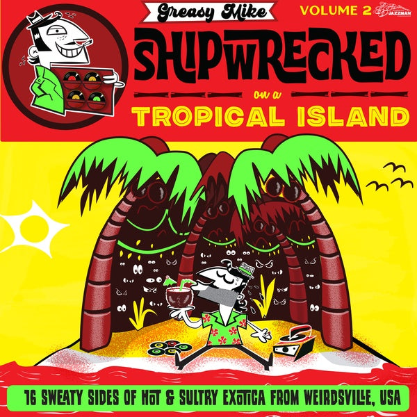 Various Atrists - Greasy Mike Volume 2: Shipwrecked On A Tropical Island | Vinyl