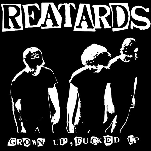 REATARDS - Grown Up Fucked Up | Vinyl