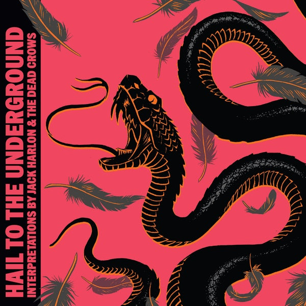 JACK HARLON & THE DEAD CROWS - Hail To The Underground | Vinyl