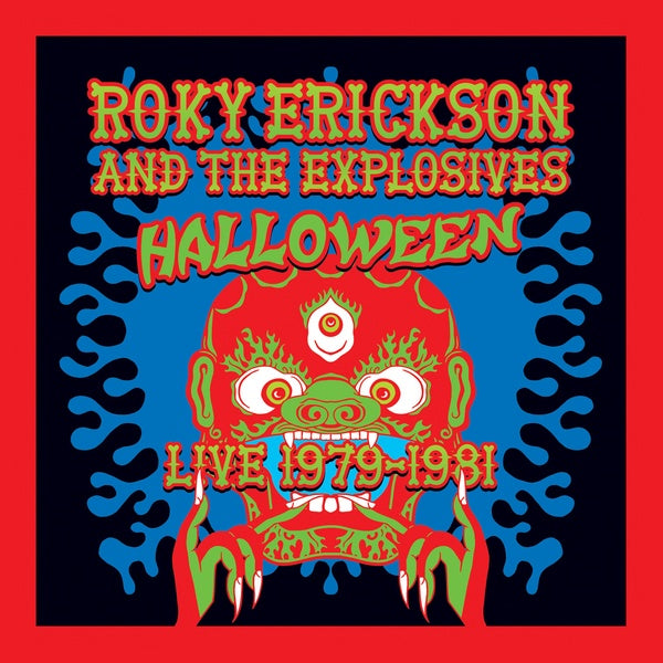 ROKY ERICKSON AND THE EXPLOSIVES - Halloween: Live 1979-1981 | Vinyl