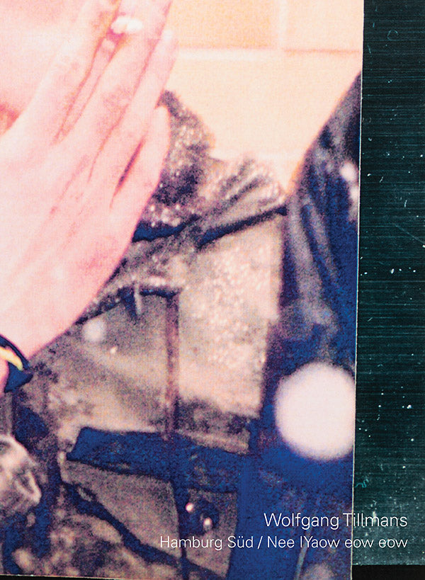 WOLFGANG TILLMANS - Hamburg Sud / Nee IYaow Eow Eow | CD