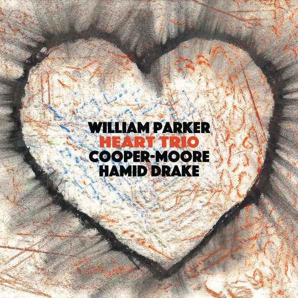 WILLIAM PARKER, COOPER-MOORE, HAMID DRAKE - Heart Trio | Vinyl