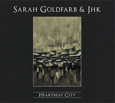 SARAH GOLDFARB & JHK - Heartbeat City | CD