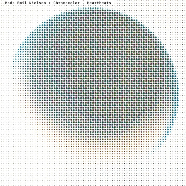 MADS EMIL NIELSEN + CHROMACOLOR - Heartbeats | Vinyl