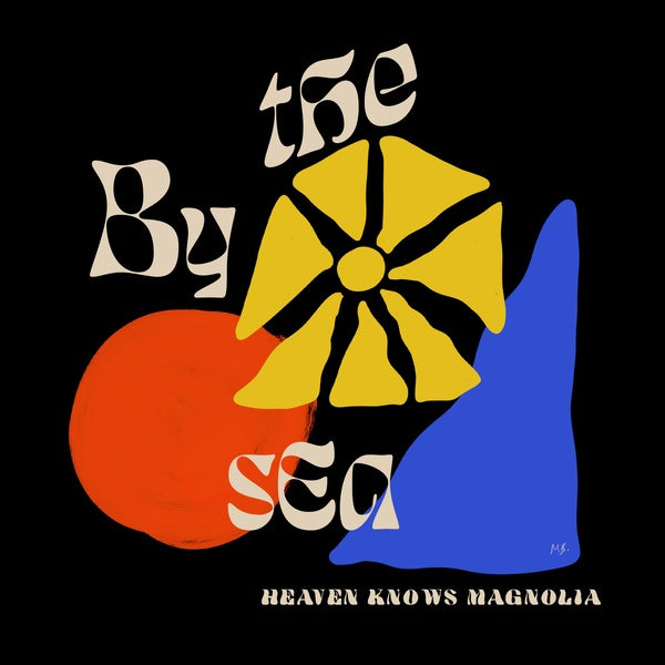 BY THE SEA - Heaven Knows Magnolia | Vinyl