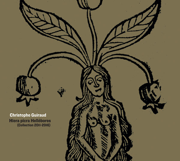 CHRISTOPHE GUIRAUD - Hiera Picra Hellebores (Collection 2011-2016) | CD