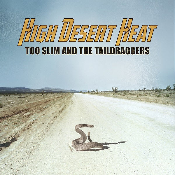 Too Slim and the Taildraggers - High Desert Heat | CD