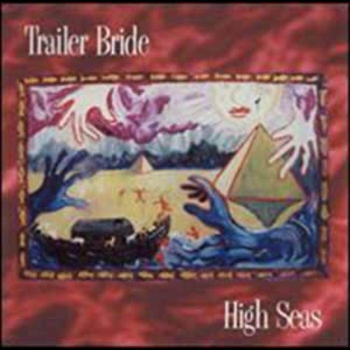 Trailer Bride - High Seas | CD