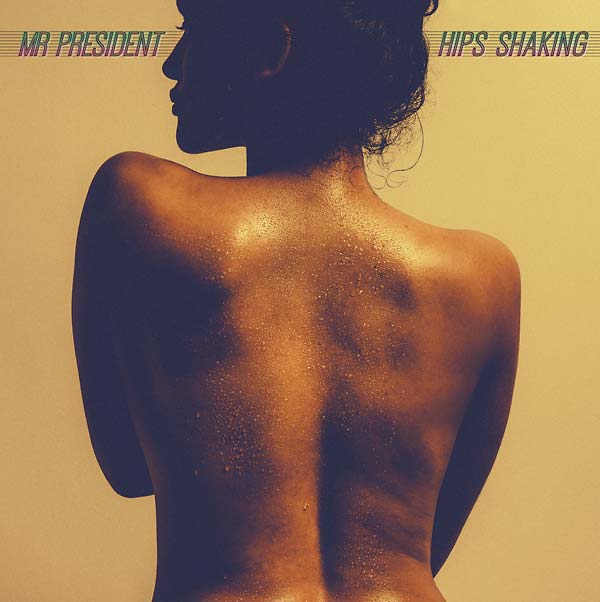 MR PRESIDENT - Hips Shaking | CD