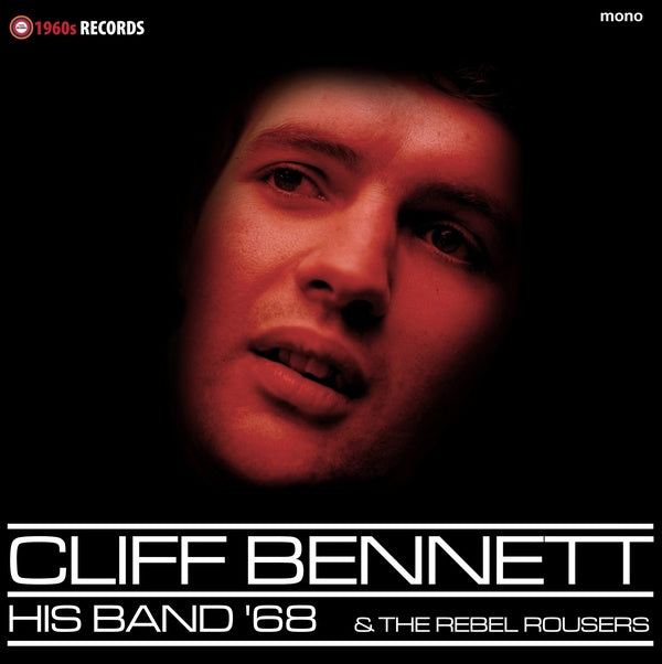 CLIFF BENNETT - His Band '68 & The Rebel Rousers | Vinyl