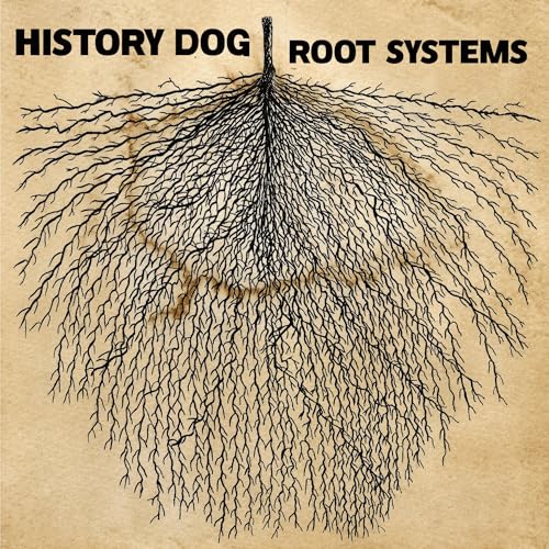 History Dog - Root Systems | Vinyl