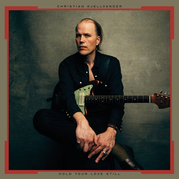 CHRISTIAN KJELLVANDER - Hold Your Love Still | Vinyl